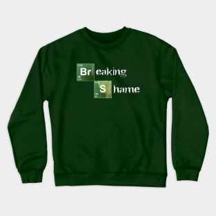 Breaking Shame Crewneck Sweatshirt